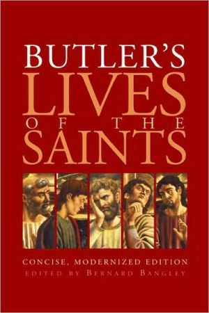 Butler's Lives of the Saints: Concise, Modernized Edition