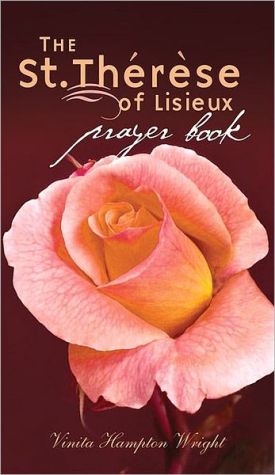 The St. Therese Of Lisieux Prayer Book