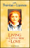Living Little Way of Love: with Therese of Lisieux