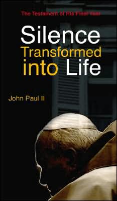 Silence Transformed Into Life: THE TESTAMENT OF HIS FINAL YEAR