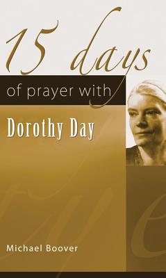 15 Days of Prayer with Dorothy Day