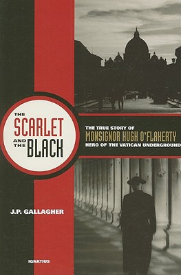 The Scarlet and the Black: Monsignor Hugh O'Flaherty