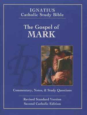 The Gospel According to Mark Ignatius Catholic Study Bible