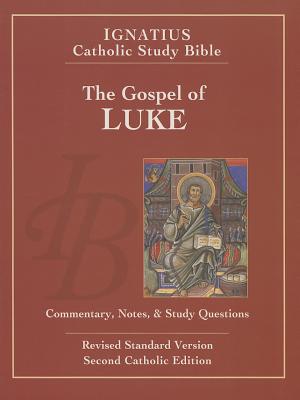 The Gospel of Luke: Ignatius Catholic Study Bible