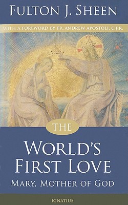 The World's First Love (2nd edition): Mary, Mother of God