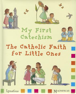 My First Catechsim: The Catholic Faith for Little Ones