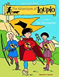 The Adventures Of Loupio, Volume 3: The Tournament