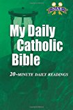My Daily Catholic Bible: 20-Minute Daily Readings