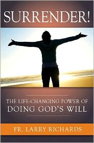 Surrender! The Life Changing Power of Doing God's Will