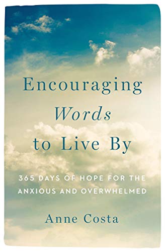 Encouraging Words to Live By: 365 Days of Hope