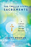 The Twelve Steps and the Sacraments