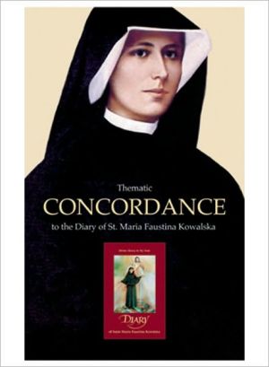 Thematic Concordance to the Diary of St. Maria Faustina Kowalska