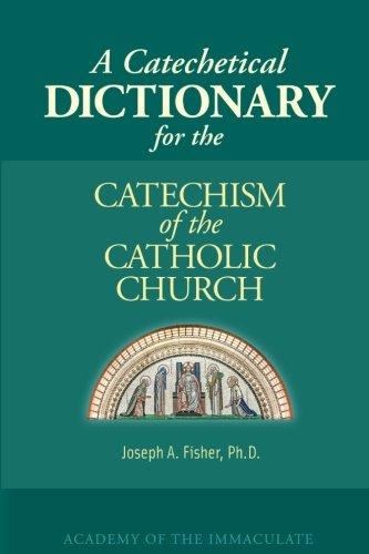 A Catechetical Dictionary for the Catechism