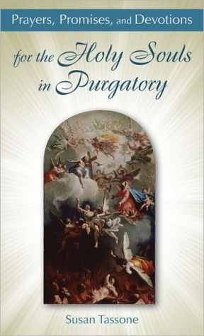 Prayers, Promises, and Devotions for the Holy Souls in Purgatory