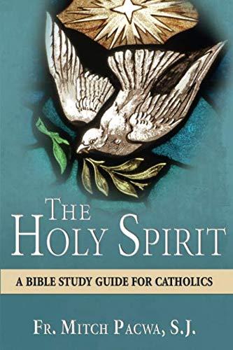 The Holy Spirit: A Bible Study Guide for Catholics