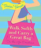 Walk Softly and Carry a Great Bag: On-the-Go Devotions