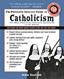 The Politically Incorrect Guide to Catholicism