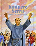 Junipero Serra: Founder of the California Missions