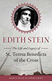 Edith Stein: The Life and Legacy of St. Teresa Benedicta