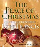 The Peace Of Christmas: Quiet Reflections With Pope Francis