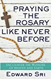 Praying the Rosary Like Never Before