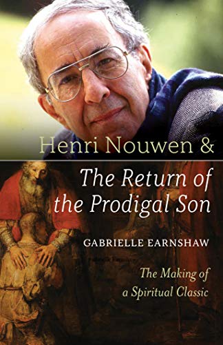 Henri Nouwen And The Return Of The Prodigal Son