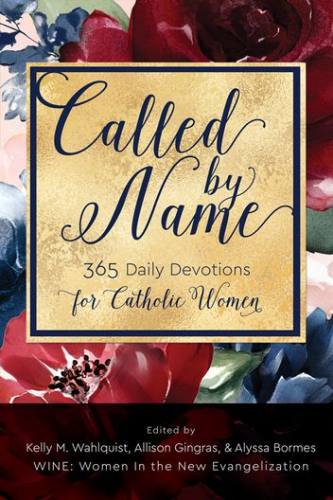 Called By Name 365 Daily Devotions for Catholic Women