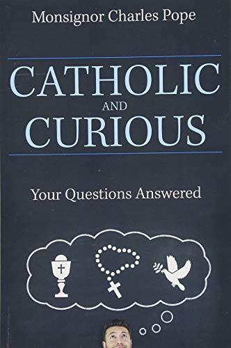 Catholic and Curious: Your Questions Answered