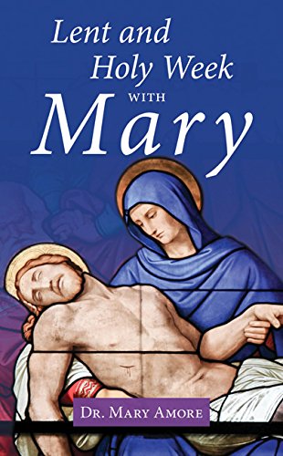 Lent And Holy Week With Mary