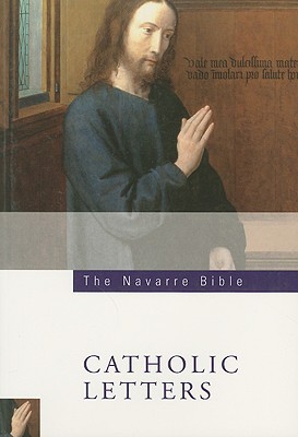 The Navarre Bible: The Catholic Letters: Second Edition