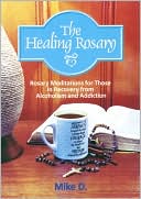 Rosary Meditations For Recovery From Alcoholism And Addiction