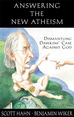 Answering The New Atheism: Dismantling Dawkins' Case Against God