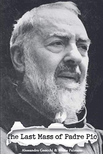 The Last Mass of Padre Pio