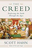 The Creed: Professing the Faith Through the Ages