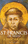 St. Francis of Assisi: A Biography by Omer Englebert