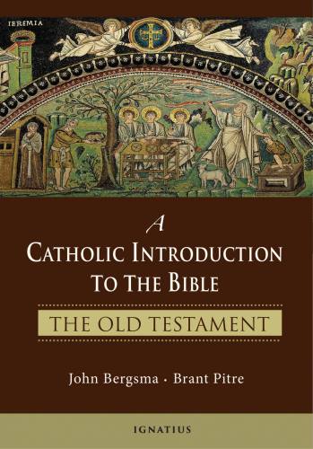 A Catholic Introduction to the Bible: The Old Testament