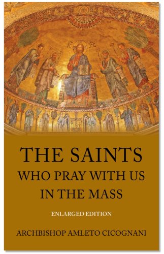 The Saints Who Pray with us in the Mass