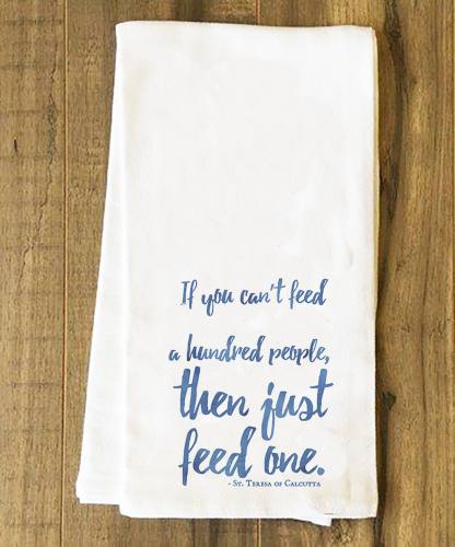 Tea Towel Just Feed One St. Teresa Calcutta 28 x 29 Inches